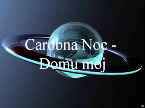Carobna Noc - Domu moj.mpg