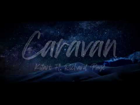 Kitaro ft Richard page - Caravan