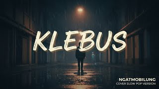 Download lagu Klebus – Ngatmobilung | Pop Slow Cover | Lagu Jawa Penuh Perasaan mp3