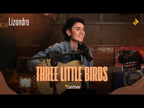 Three Little Birds (Cover) Bob Marley | Lizandra