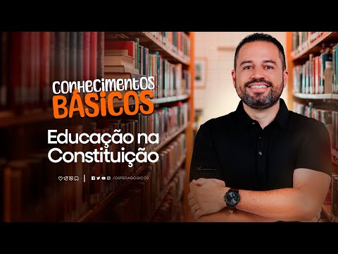 Conhecimentos Básicos: Educação na Constituição e LDB | Prof. Carlinhos