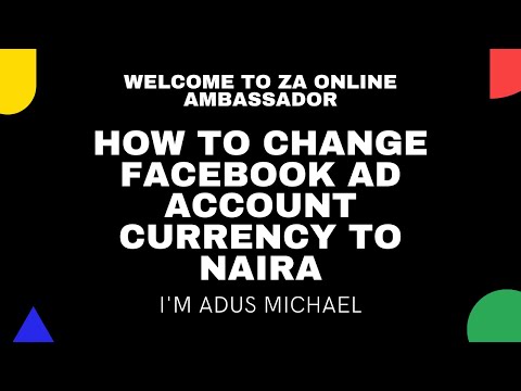 , title : 'How To Change Facebook Ad Account Currency To Naira'