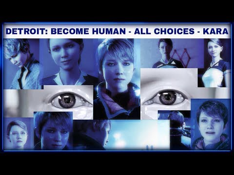 Detroit Become Human All Endings Kara / All Choices Kara W/ TIMESTAMPS