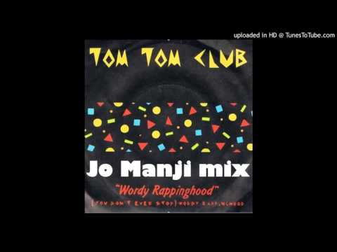 Tom Tom club - Wordy Rappinghood (Jo Manji mix 2016)