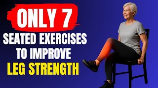 Top 7 Seated Exercise Routines to Improve Leg Strength & Prevent Falls (Safe for Seniors)