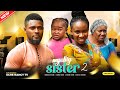 MY BIG SISTER (Season 2) Maurice Sam, Sonia Uche, Ebube Obio, Ebele 2023 Nigerian Nollywood Movie