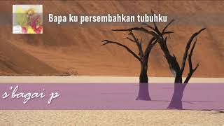 Download lagu Bapa ku persembahkan tubuhku mp3