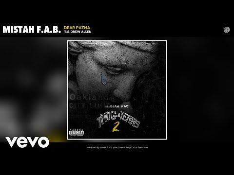 Mistah F.A.B. - Dear Patna (Audio) ft. Drew Allen