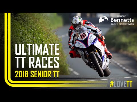 2018 Senior TT | Ultimate TT Races presented by Bennetts