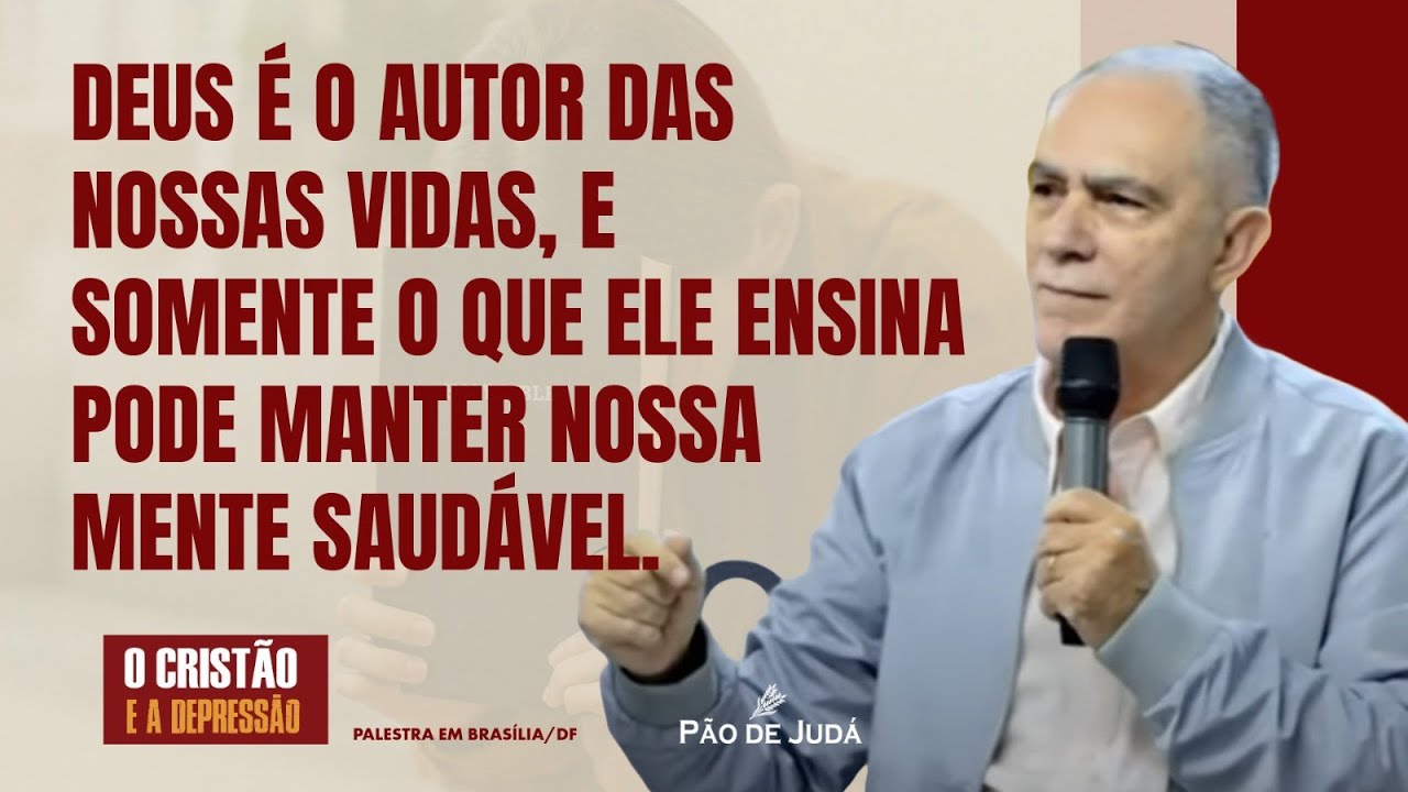 Manter a mente saudável | Palestra O cristão e a depressão | Brasília-DF