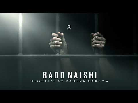 BADO NAISHI - 3/6 (Season II) SIMULIZI ZA MAISHA NA UPELELEZI BY FELIX MWENDA.