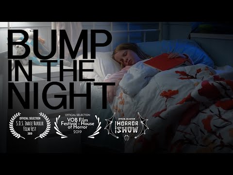 Bump In The Night - Horror Short Film