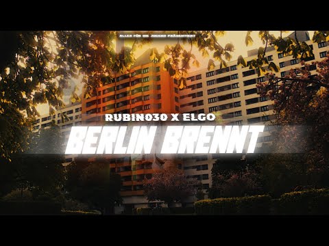 Rubin030 x Elgo (Jungs aus CHB) - Berlin brennt🔥
