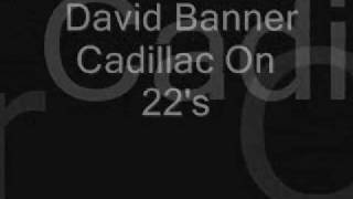 David Banner - Cadillacs on 22&#39;s