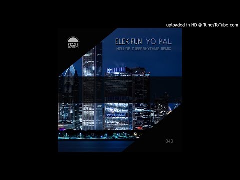 Elek-Fun - Yo Pal (Djeep Rhythms Remix) Stage Records 2016