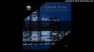 Elek-Fun - Yo Pal (Djeep Rhythms Remix) Stage Records 2016