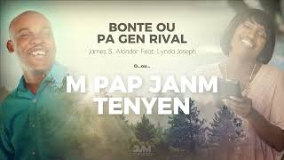 BONTE OU PA GEN RIVAL - LYRICS - JAMES ALCINDOR FEAT.  LYNDA JOSEPH