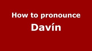 How to pronounce Davín