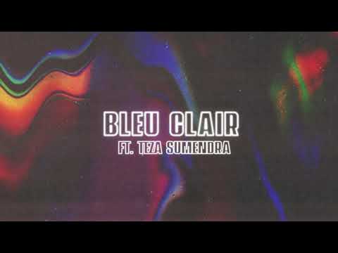 Bleu Clair Ft. Teza Sumendra - Hyperspace