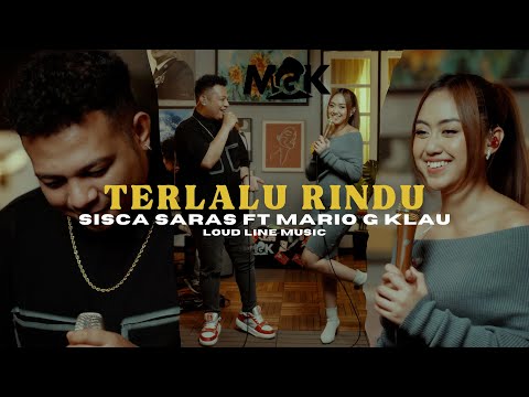 Terlalu Rindu - Sisca Saras ft  Mario G Klau Live session (LOUD LINE MUSIC)