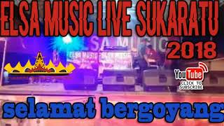 Download lagu Elsa Music Live SUkaratu 2018 Part# 2 mp3