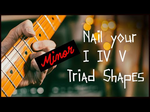 Minor I IV V Triads all over the fretboard: essential fretboard knowledge