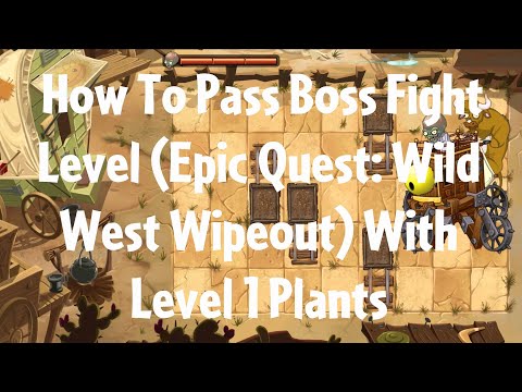 PvZ2: How To Pass Boss Fight Level (Epic Quest: Wild West Wipeout) With Level 1 Plants