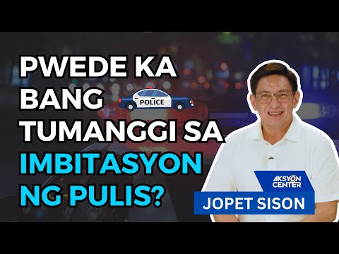 PWEDE KA BANG TUMANGGI SA IMBITASYON NG PULIS?