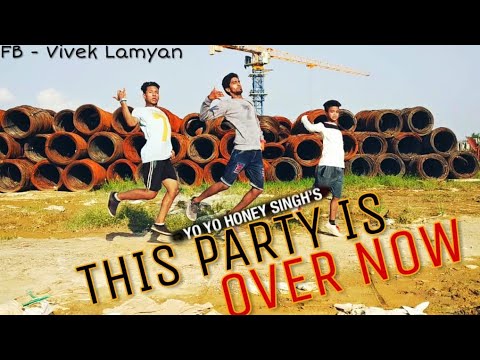 This party is over now _Yo Yo honey Singh / choreography by Vivek Lamyan