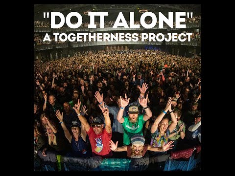 "Do It Alone" - A Togetherness Project