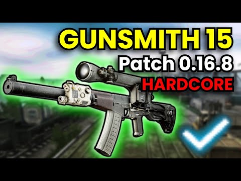 Gunsmith Part 15 - HARDCORE WIPE Patch 0.16.8 Guide | Escape From Tarkov