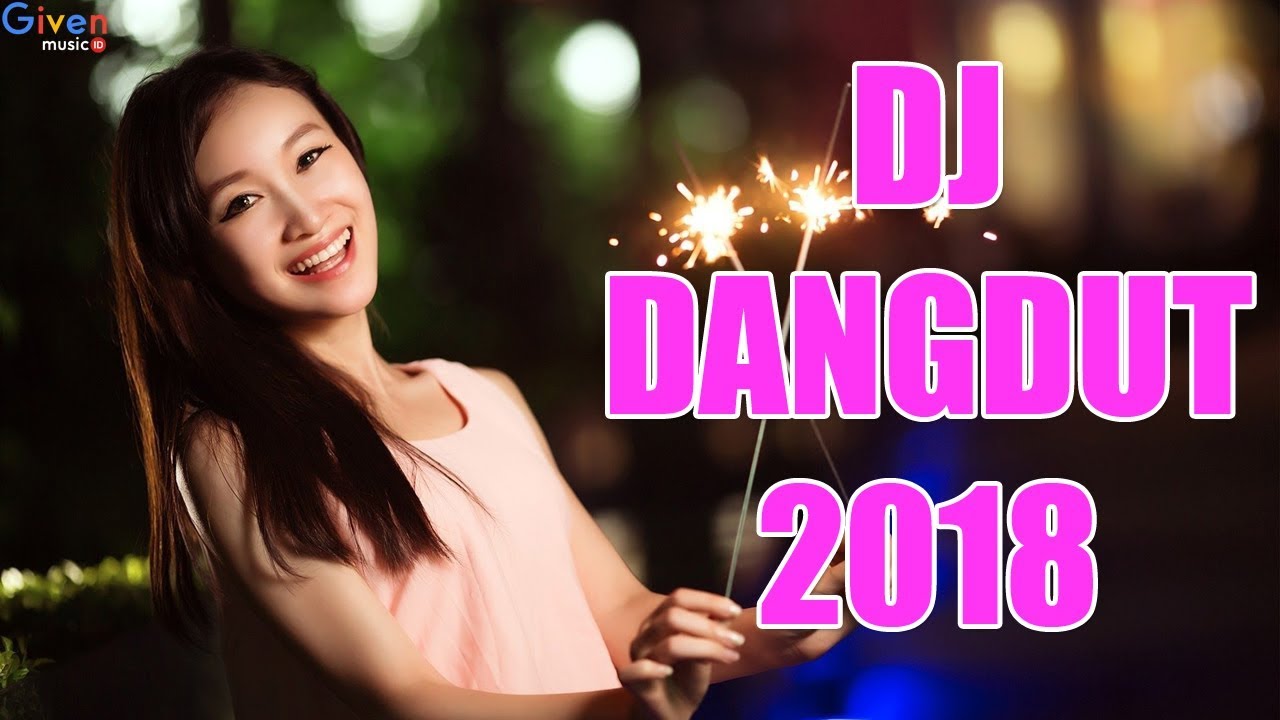 DJ DANGDUT TERBARU 2018