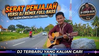 Download lagu SERAT PENJAJAH VERSI DJ REMIX FULL BASS_DJ TERBARU YANG KALIAN CARI KINI SUDAH RILIS.. mp3