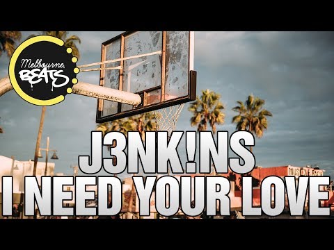 J3NK!NS - I Need Your Love