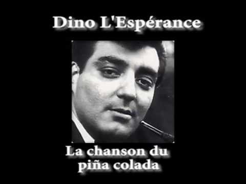 Dino L'Espérance - Chanson du piña colada