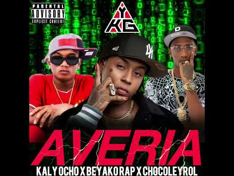 Kaly Ocho x Beyako Rap x Chocoleyrol - Averia 🔫