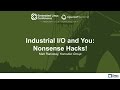 Industrial I/O and You: Nonsense Hacks! - Matt Ranostay, Konsulko Group - The Linux Foundation Industrial I/O and You: Nonsense Hacks! - Matt Ranostay, Konsulko Group