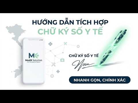 [MedX Solution ][HDSD] Cách sử dụng Chữ Ký điện tử, Chữ ký số trên phần mềm MedX Solution