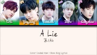 B1A4 - A Lie(거짓말이야) [Color Coded Han|Rom|Eng Lyrics]