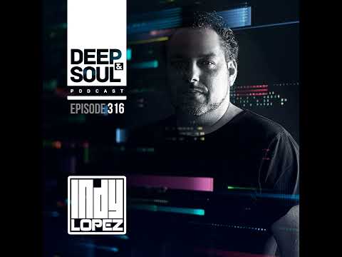 Deep & Soul Podcast Ep. 316