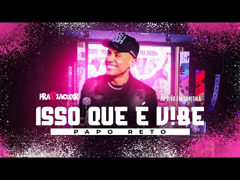 Grupo Pra Sacudir - Papo Reto (Isso que é V!be) - [Vídeo Oficial]