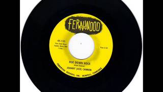 JOHNNY ACE CANNON -  HOE DOWN ROCK -  SUMMERTIME  -  FERNWOOD 135