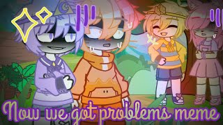 Now we got problems Meme||Nightmare &amp; Dream||Dreamtale brothers||Dreamtale