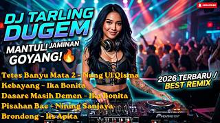 Download lagu 🔥 DJ TARLING DUGEM TERBARU 2026 🔥 | TETES BANYU MATA - NUNG UL QISMA VIRAL FULL BASS 🔊 mp3