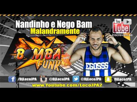 Nandinho e Nego Bam - Malandramente ( Lançamento 2016 )