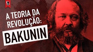 A teoria da revolução em BAKUNIN | Curso | Com Acácio Augusto
