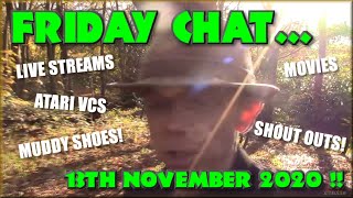 Friday Chat - Live Streams, Atari VCS, Muddy Shoes and Stuff