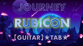 Journey - Rubicon【GUITAR】★TAB★ [w/GuideMelody]