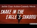 Snake In The Eagle's Shadow - Full Movie (English Subtitle) | Jackie Chan Comedy Movie | Kenexus