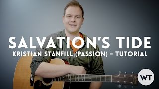 Salvation&#39;s Tide - Kristian Stanfill (Passion) - Tutorial - Worship Tutorials